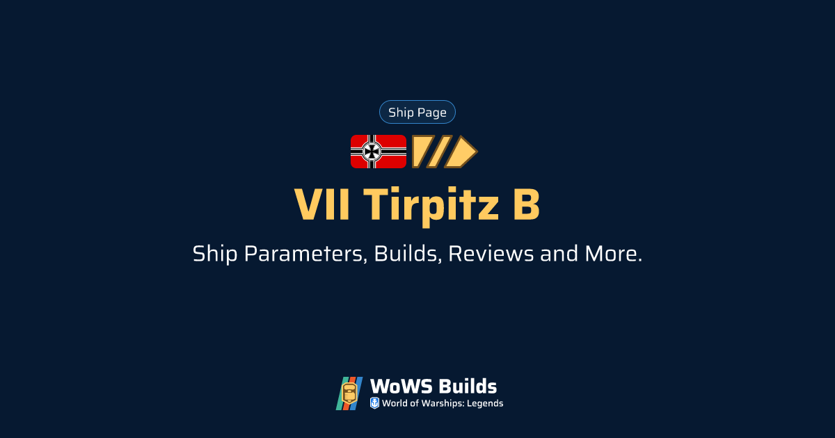 VII Tirpitz B - WoWS: Legends | Stats + Builds | Tier VII Battleship